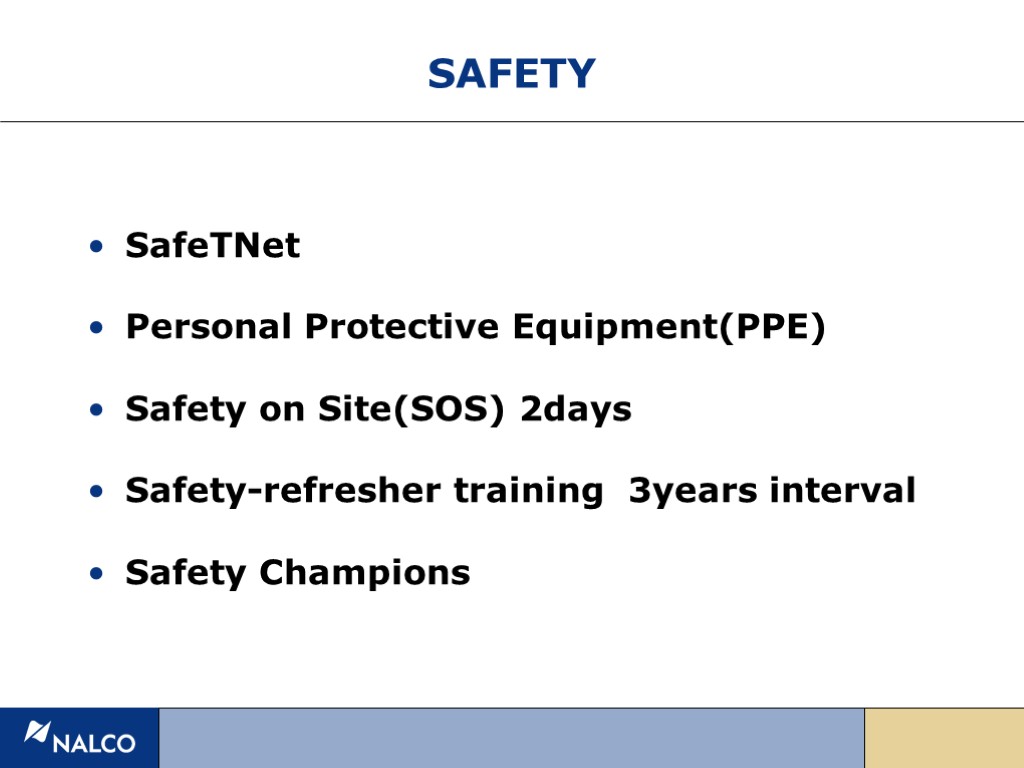 SAFETY SafeTNet Personal Protective Equipment(PPE) Safety on Site(SOS) 2days Safety-refresher training 3years interval Safety